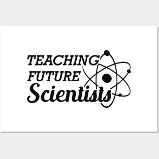 Science Teacher - Teaching future scientist Posters and Art